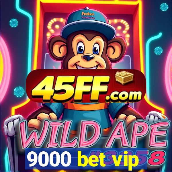 9000 bet vip